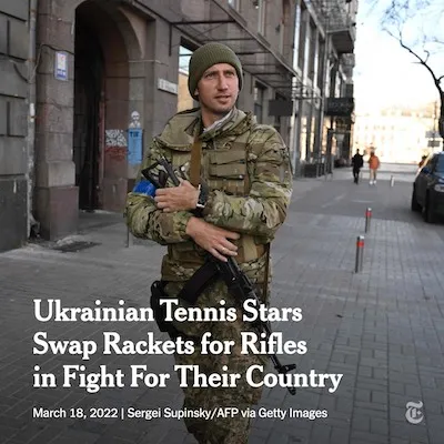 NY Times article screenshot with a photo of Sergiy Stakhovsky in army uniform and title "Ukrainian Tennis Stars Swap Rackest for Rifles in Fight For Their Country"